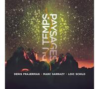 Denis Frajerman / Marc Sarrazy / Loic Schild - Paysages Du Temp