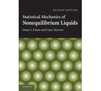 Denis J. Evans Gary Morri Statistical Mechanics of Nonequilibrium Liqui (Poche)