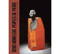 Denis Monfleur – Peuples de pierre – Catalogue d'exposition – Relié