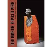 Denis Monfleur: Peuples de pierre