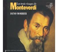 Denis Morrier : Les trois visages de Claudio Monteverdi