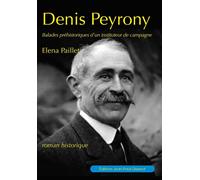 Denis peyrony : balades prehistoriques d'un instituteur de campagne Balades préhistoriques d'un instituteur de campagne - PAILLET ELENA - Gisserot Editions - broché - Roman