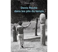 Denis Roche Dans les plis du temps - Collectif - Seuil - broché - Essai