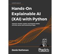 Denis Rothman Hands-On Explainable AI (XAI) with Python (Poche)