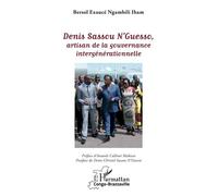 Denis Sassou N'guesso, Artisan De La Gouvernance Intergénérationnelle