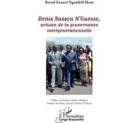Denis Sassou N'Guesso, artisan de la gouvernance intergénérationnelle Bersol Exaucé Ngambili Ibam (Auteur)