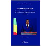 Denis Sassou N'Guesso Les grands discours du premier septennat 2002-2009 - Claudia Lemboumba Sassou N'Guesso - L'harmattan - broché - Essai