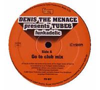 DENIS THE MENACE PRESENTS TUBE6 / FUNKADELIC