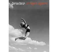 Denise Bellon, un regard vagabond