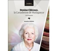 Denise cleroux, la canadienne de madagascar Jacqueline Cardinal (Auteur)