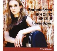 Denise Djokic - Britten : 3 Suites pour Violoncelle