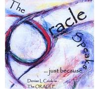 Denise L. Cook - The Oracle Speaks Just Because [Import]