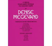 Denise Megevand: 12 Pièces pour Harpe Celtique (ou Grande Harpe) - Partitions
