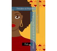 Denise Ou L'envol De La Femme: Théâtre Et Poèmes