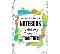 Denise The Life Coach Presents Because I Need A Notebook: To Get My Thoughts Together Volume 2