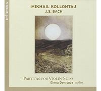 Denisova - Kollontaj, Bach: Partitas for Violin Solo [Import]