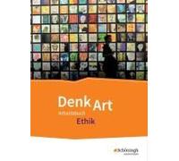 Denkart. Schulbuch. Arbeitsbuch Ethik Für Die Gymnasiale Oberstufe
