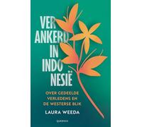 Denkend aan Indonesië: Over verbonden verledens en de westerse blik
