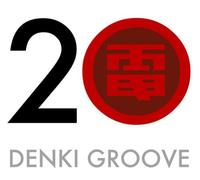 DENKI GROOVE - 20