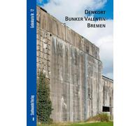 Denkort Bunker Valentin Bremen