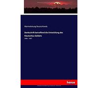 Denkschrift Betreffend Die Entwicklung Des Kiautschou-Gebiets