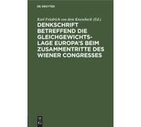 Denkschrift Betreffend Die Gleichgewichts-Lage Europa's Beim Zusammentritte Des Wiener Congresses