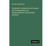 Denkschrift verfasst für die Freunde und Fondszeichner des Wissenschaftlich-Humanitären Komitees
