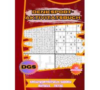 Denksport-Aktivitatsbuch Fr Erwachsene Dgs: Daktylologiedie Perfekte Mischung Aus Denkspielen Wie Sudoku, Kreuzwortrtseln, Rtsels Und Vielem Mehr. ... Leicht Bis Schwierig Mit Lsungen