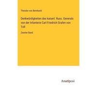 Denkwürdigkeiten Des Kaiserl. Russ. Generals Von Der Infanterie Carl Friedrich Grafen Von Toll