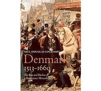 Denmark, 1513-1660 Paul Douglas Lockhart (Auteur)