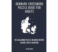 Denmark Crossword Puzzle Book for Adults: 125 Challenging Puzzles on Danish History, Culture, Food & Traditions