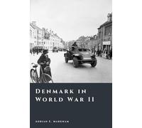 Denmark in World War II: Occupation, Resistance, and Survival