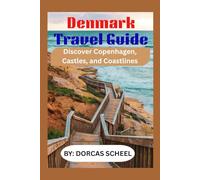 Denmark Travel Guide: Discover Copenhagen, Castles, and Coastlines