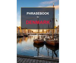 Denmark Travel Phrasebook: English - Danish Phrasebook with Pronunciation | 1000+ Phrases for Every Traveler