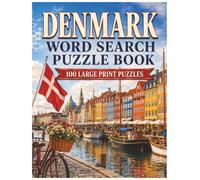 Denmark Word Search Puzzle Book: 100 Large Print Puzzles Featuring Copenhagen, Vikings, Castles, Islands, Culture, Food, Design and More
