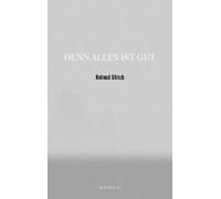 Denn Alles Ist Gut