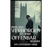 Denn was verborgen ist, wird offenbar werden