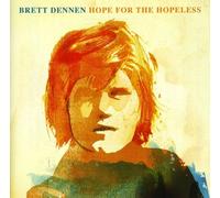 Dennen, Brett - Hope for the Hopeless