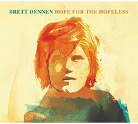 Dennen, Brett - Hope for the Hopeless