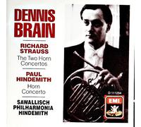 DENNIS BRAIN - R. Strauss: The Two Horn Concertoes / Hindemith: Horn Concerto
