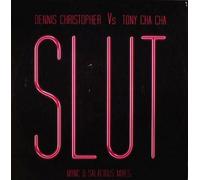 Dennis Christopher vs. Tony Cha Cha - Dennis Christopher vs. Tony Cha Cha: Slut 12"