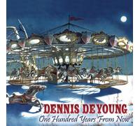 Dennis DeYoung - One Hundred Years from Now