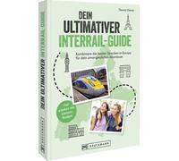 Dennis Dienst Dein ultimativer Interrail-Guide: Kombiniere die besten St (Poche)