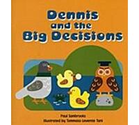 Dennis et les grandes décisions