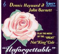 Dennis Hayward - Unforgettable Dennis Hayward & John Barnett play the music of Nat King Cole
