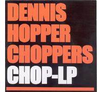 Dennis Hopper Choppers - Chop LP [Import]