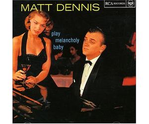 Dennis, Matt - Play Melancholy Baby [Import]