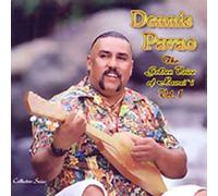 Dennis Pavao - The Golden Voice of Hawaii Volume 1