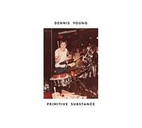 Dennis Young - Primitive Substance