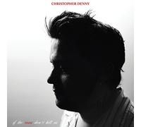 Denny, Christopher – If The Roses Don't Kill